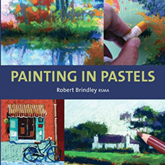 GET KINDLE 🖋️ Painting in Pastels by  Robert Brindley [KINDLE PDF EBOOK EPUB]