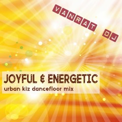 DJ Vanrat - joyful energy (urban) kiz dancefloor mix (85-102 BPM)- 05.2023