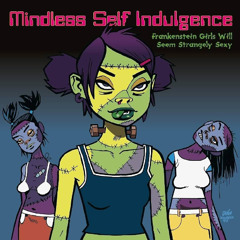 masturbates - mindless self indulgence
