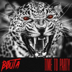 BOUTA - Time To Party (FREE DL)