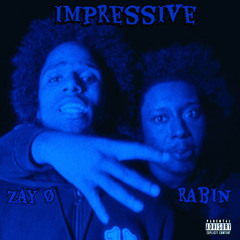 “IMPRESSIVE” Zay Ø x Rabin