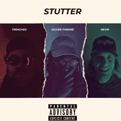 Stutter (Feat TRENCHES & NEVIK)