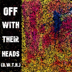 OFF WITH THEIR HEADS (FREEBIE)