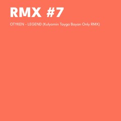 OTYKEN - LEGEND (Kulyomin Tayga Bayan Only RMX)