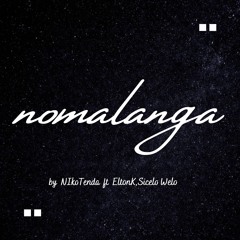 Nomalanga ft EltonK,Sicelo Welo