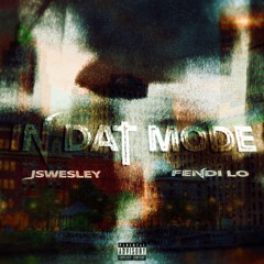 IN DAT MODE (feat. Fendi Lo)