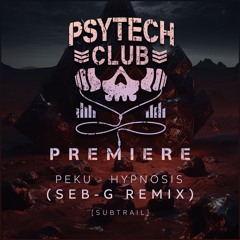 PREMIERE: Peku - Hypnosis (Seb-G Remix) [Subtrail]