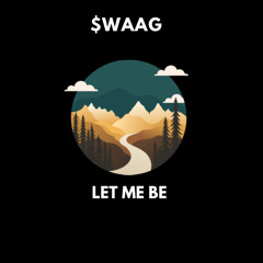 $WAAG - Let me be (prod.iatk)