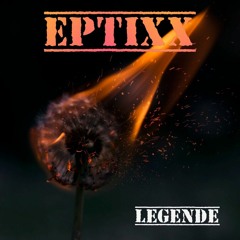 Eptixx - Legende