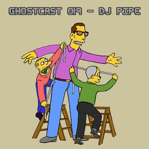 GHOSTCAST 019 - DJ PIPE
