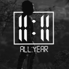 1 hour and 15 minutes & All Year - 11:11 (woops Remix)