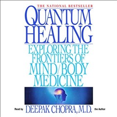 FREE Audiobook 🎧 : Quantum Healing, By Deepak Chopra
