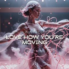Love How You're Moving