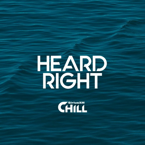Heard Right - DJ Set (Purified Takeover for SiriusXM Chill)