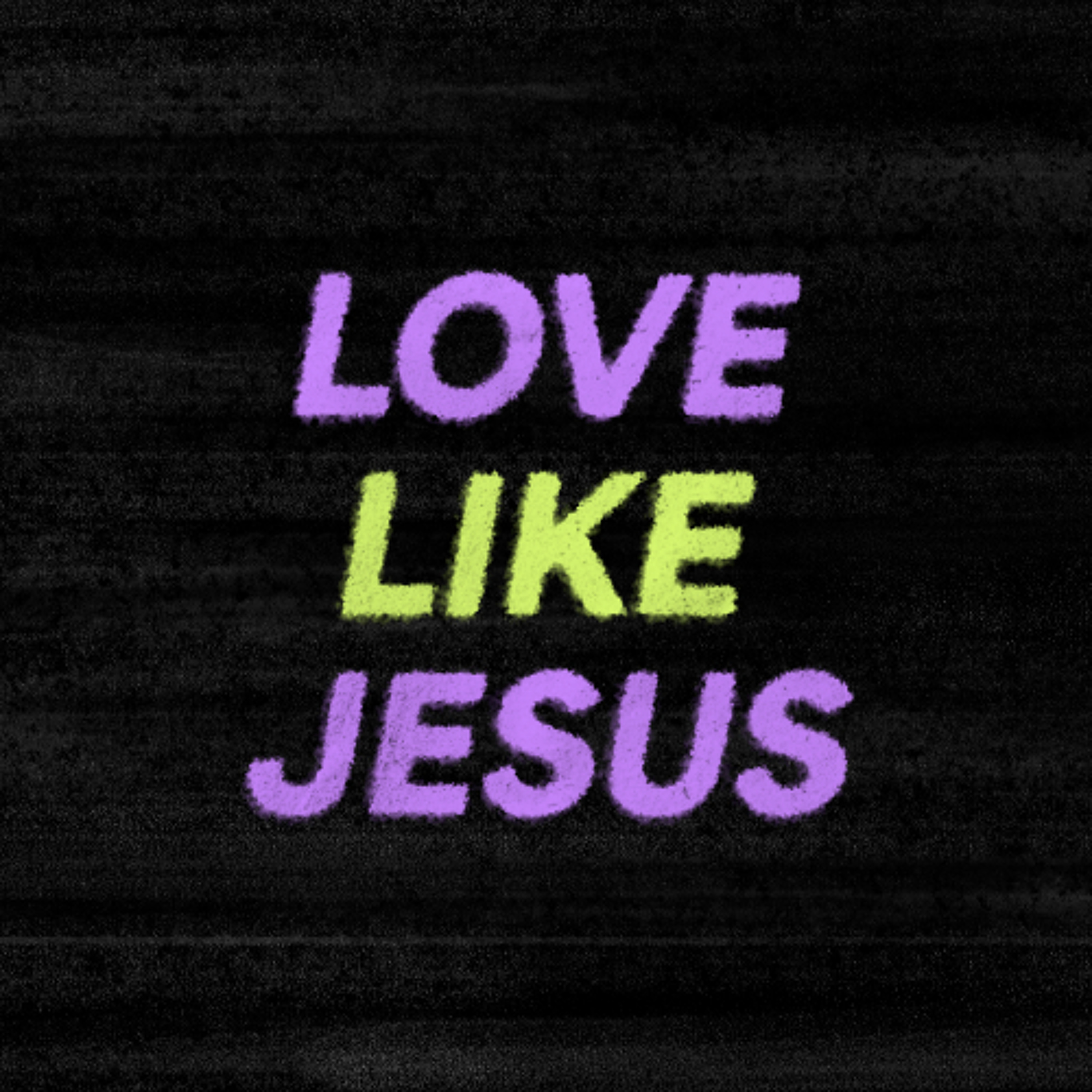 What Loving Like Jesus Looks Like | LOVE LIKE JESUS | Pastor Jacob Schmelzer episode artwork