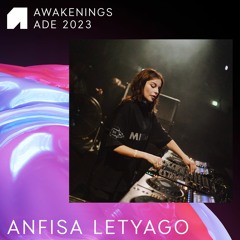 Anfisa Letyago - Awakenings x X ADE 2023