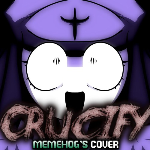 (Friday Night Fever) Crucify-the nonscreamer version - Memehog's Cover