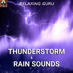 Thunderstorm and Rain Sounds for Deep Sleep and Relaxation