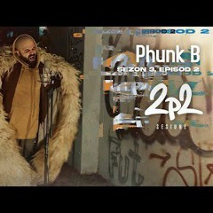 Phunk B 2p2 sesiune S3E2