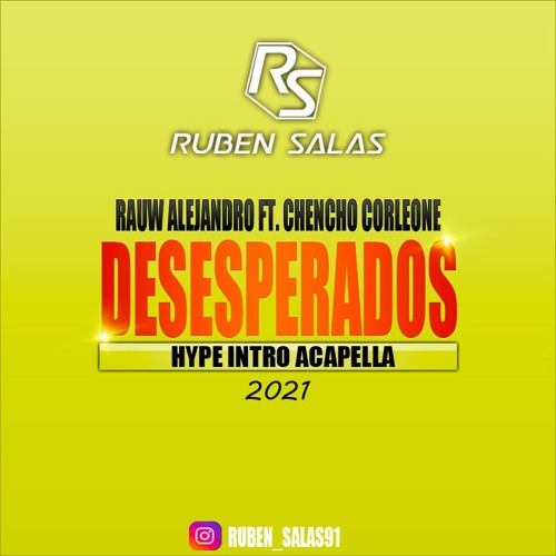 Rauw Alejandro Ft. Chencho Corleone - Desesperados (Ruben Salas Hype Intro Acapella 2021.)