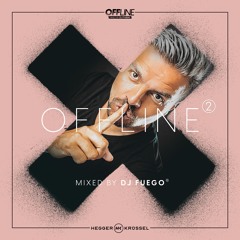 DJ FUEGO - OFFLINE 02 [Melodic House Mix]