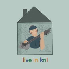 come home to you - live in knl
