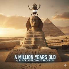 A Million Years Old Ft. IQ32