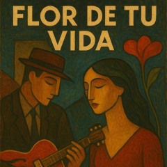Flor de tu vida
