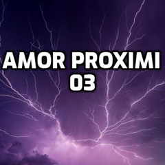 Amor Proximi 03