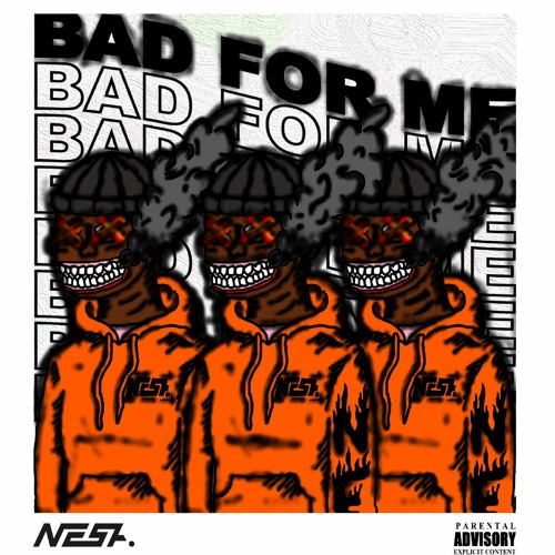 Nest- Bad For Me(prod.by OG777x)