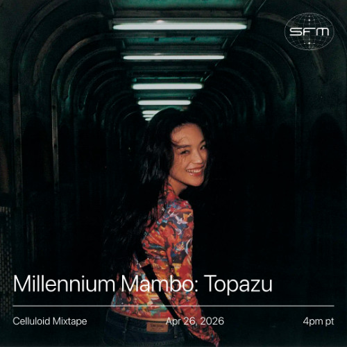 Celluloid Mixtape 03: Topazu