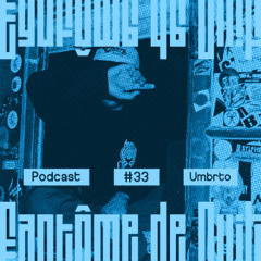 Fantôme de Nuit Podcast 033 - Umbrto (Recorded Live at Club Der Visonaere - Berlin)