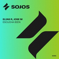 Premiere: Elias R, Jose M - Escucha Bien [SOJOS]