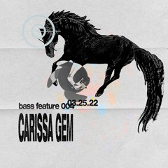 OBSKRRD 132 // Carissa Gem (BASS FEATURE 004)