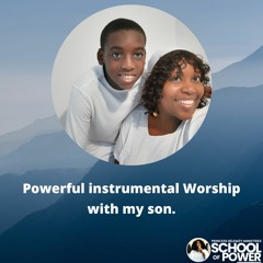 Powerful instrumental Worship with my son.