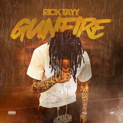 RICK TAYY| "GUNFIRE"