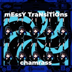 chamrass - MEssY TraNsiTiOns