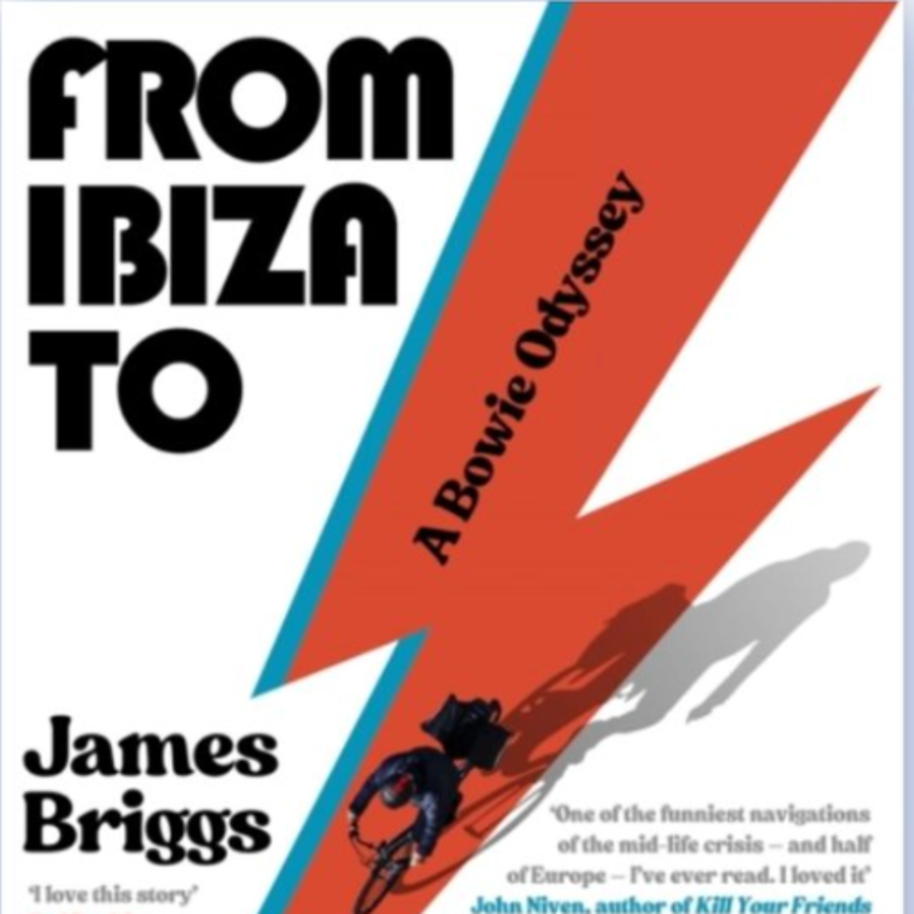 James Briggs Followed David Bowie from Ibiza to the Norfolk Broads - And Lived to Publish the Tale James Briggs Followed David Bowie from Ibiza to the Norfolk Broads - And Lived to Publish the Tale