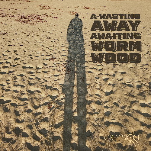 A-wasting Away Awaiting Wormwood