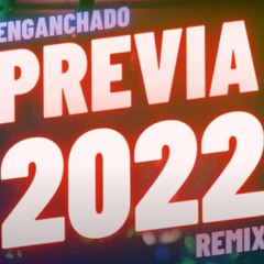 ENGANCHADOS PREVIA 2022 - REMIX FIESTERO