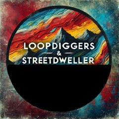 LoopDiggers & Streetdweller