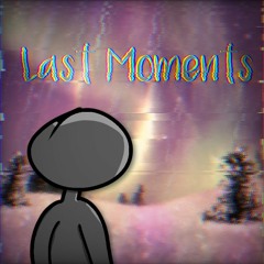 Last Moments
