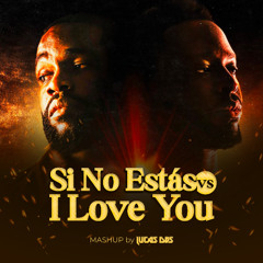 I love you - Dadju & Tayc vs Si No Estás - iñigo quintero (Lucas Dbs Edit)