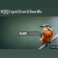 #283 KushSessions - Liquid Drum & Bass Mix