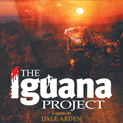 [Download] EBOOK 📁 The Iguana Project by  Dale Arden,Daniel Rubio,ProAudioVoices PDF