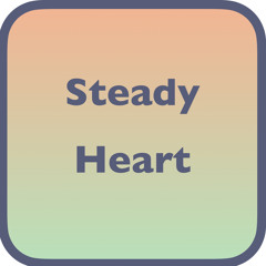 Steady Heart