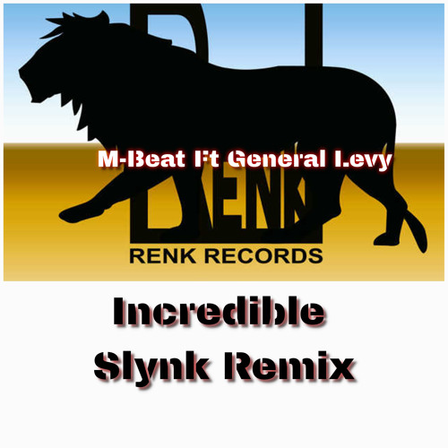 Stream Incredible Slynk Remix (feat. General Levy) by M-Beat | Listen  online for free on SoundCloud