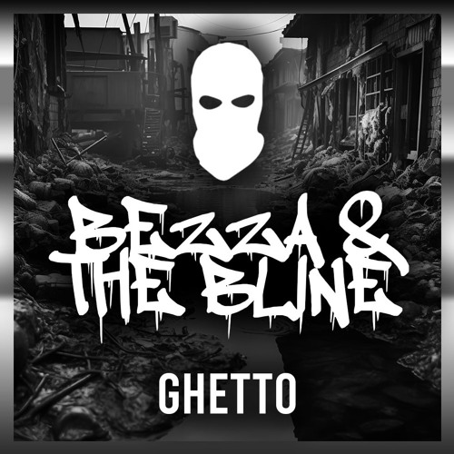 BEZZA & THE BLINE - GHETTO
