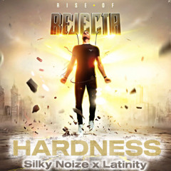 Rejecta - Hardness (Latinity & Silky Noize Edit)
