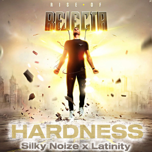 Rejecta - Hardness (Latinity & Silky Noize Edit)